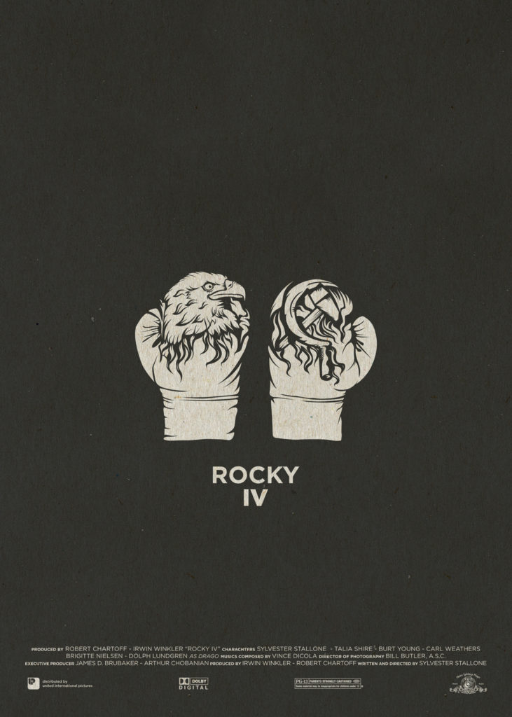 Rocky IV, the movie of my childhood. Black background, in the centre two boxing gloves to represent the two rival protagonists of the movie: the American glove on the left, from which an eagle emerges and, on the right, the soviet glove from which flaming hammer and sickle appear. In the bottom part of the poster are the names of the production and the logos of the producers.