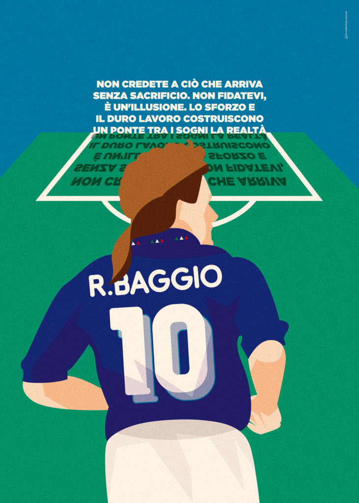 Roberto Baggio, captured from the back, with his curly hair and the jersey of the national team, in the back there's his famous quote: “don't believe in things that you get with no sacrifice. Don't trust them, it's an illusion. The effort and hard work build a bridge between dreams and reality”.